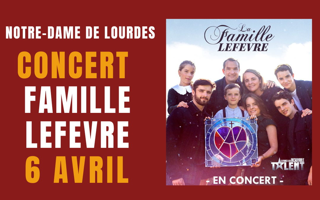 La famille Lefevre en concert le samedi 6 avril à Notre-Dame de Lourdes