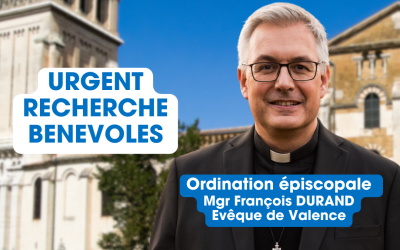 Recherche urgente de bénévoles pour l’ordination de Mgr François Durand